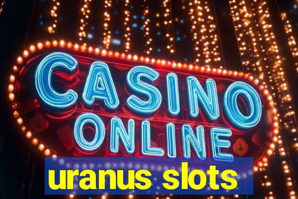 uranus slots